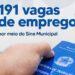 SINE Municipal tem 191 vagas de emprego disponíveis em 49 empresas