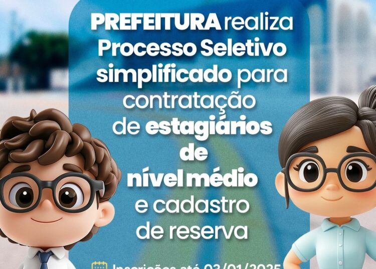 Prefeitura realiza Processo Seletivo Simplificado para contratação de estagiários de nível médio e cadastro de reserva