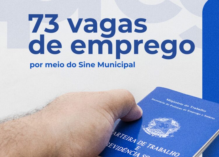 SINE Municipal tem 73 vagas de emprego disponíveis em 41 empresas