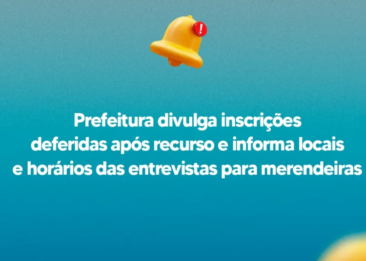 Prefeitura divulga inscrições deferidas após recurso e informa locais e horários das entrevistas para merendeiras