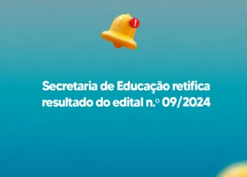 Secretaria de Educação retifica resultado do edital Nº 09/2024