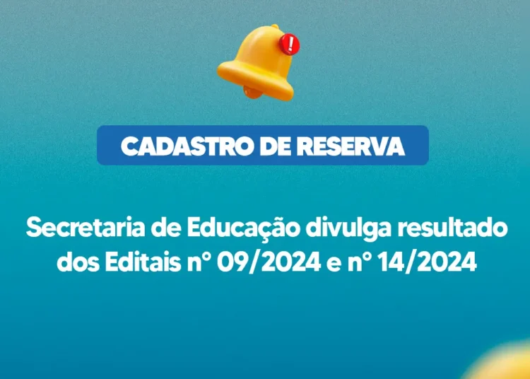 Secretaria de Educação divulga resultado dos Editais n° 09/2024 e n° 14/2024
