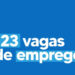 SINE Municipal tem 123 vagas de emprego disponíveis em 35 empresas