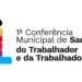 Prefeitura divulga Minuta do Regimento Interno da 1ª Conferência Municipal de Saúde do Trabalhador e da Trabalhadora