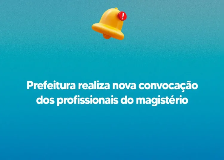 Prefeitura realiza nova convocação dos profissionais do magistério