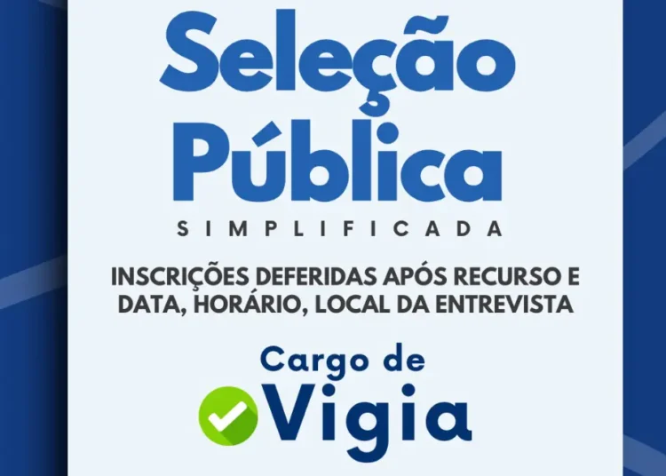 Prefeitura divulga inscrições deferidas após recurso e informa locais e horários das entrevistas para vigias