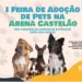 Arena Castelão realiza I Feira de Adoção de Animais, neste sábado (22)