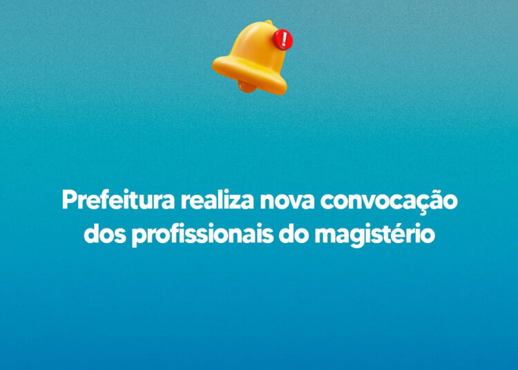 Prefeitura realiza nova convocação dos profissionais do magistério