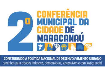 Prefeitura convoca população para 2ª Conferência Municipal da Cidade de Maracanaú