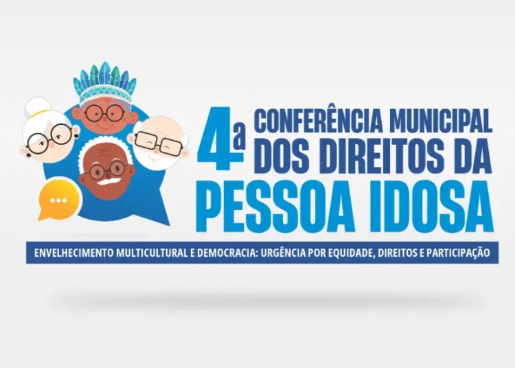 4ª Conferência Municipal dos Direitos da Pessoa Idosa debaterá “Envelhecimento com Equidade em Maracanaú