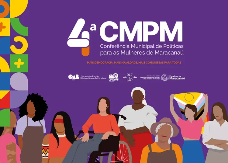Prefeitura de Maracanaú realiza a 4ª Conferência Municipal de Políticas para as Mulheres