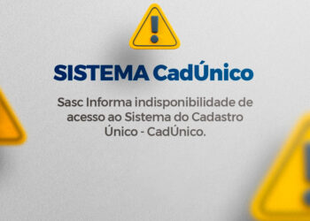 No momento, você está visualizando Sasc informa indisponibilidade nacional no sistema do Cadastro Único, nesta sexta-feira, 13 de fevereiro