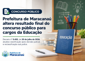 No momento, você está visualizando Prefeitura de Maracanaú altera resultado final do concurso público para cargos da Educação após decisão judicial